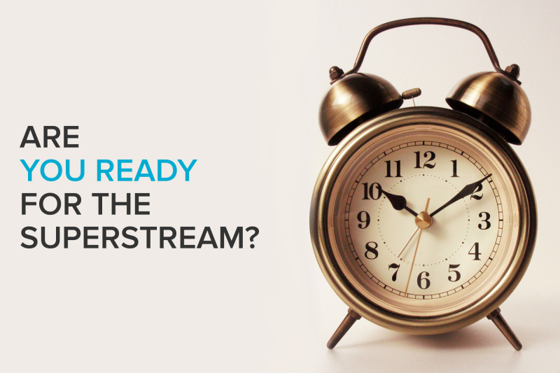 Are you ready for SuperStream?